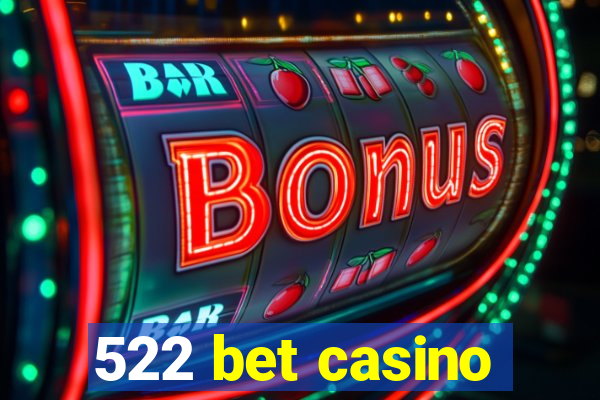 522 bet casino